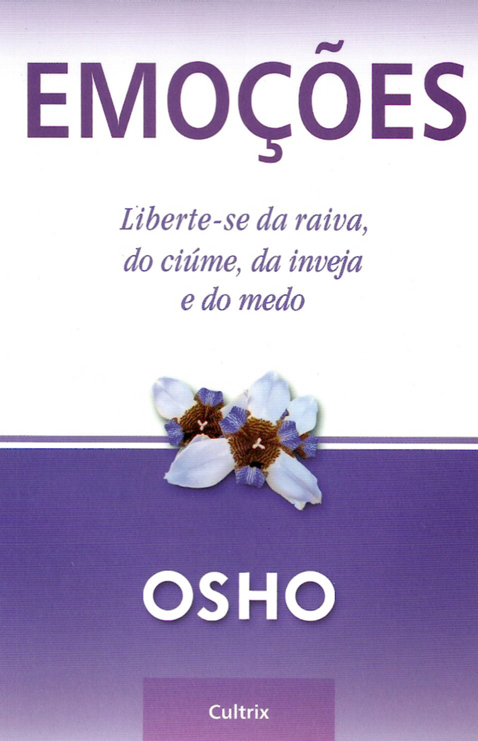 Emoções - Liberté-Se da Raiva, do Ciúme, da Inveja e do Medo