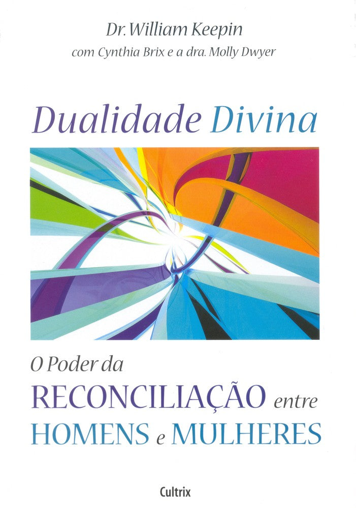 Dualidade Divina - O Poder da Reconciliação Entre Homens e Mulheres