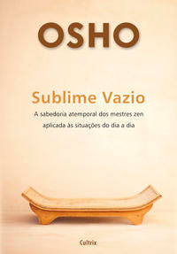 Capa do livro Sublime Vazio - A Sabedoria Atemporal dos Mestres Zen Aplicada Ás Situações do Dia a Dia, de Osho