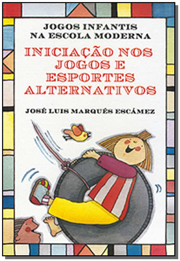 Capa do livro Iniciação nos Jogos e Esportes Alternativos - Vol. 02, de Jose Luiz Marques Escamez