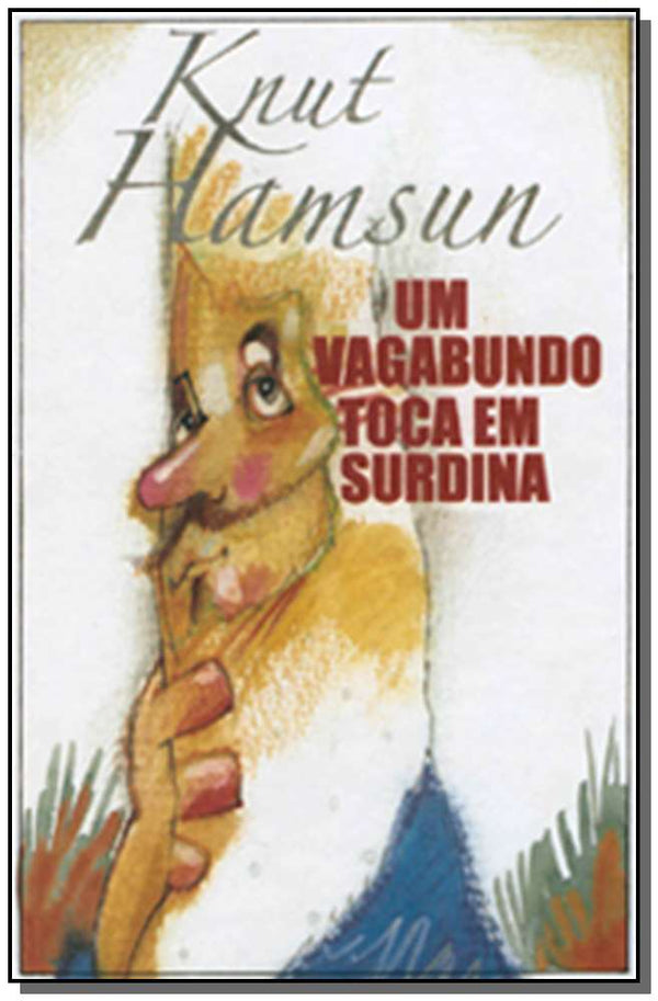Capa do livro Um Vagabundo Toca em Surdina, de Knust Hamsun