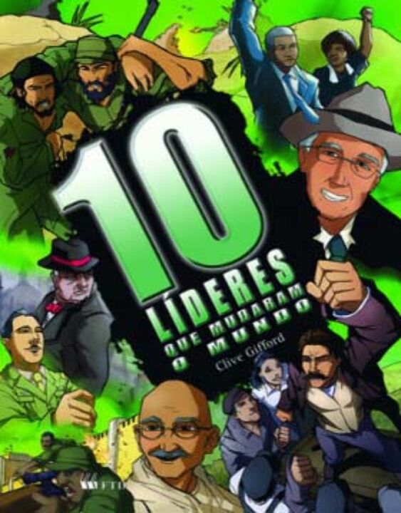 Capa do livro 10 Líderes que Mudaram o Mundo, de Clive Gifford