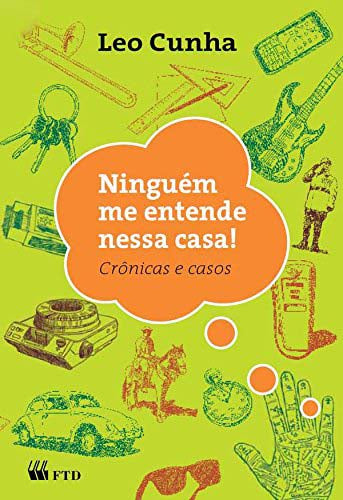 Capa do livro Ninguém Me Entende Nessa Casa- No Meio do Caminho, de Leo Cunha