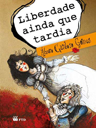 Liberdade, Ainda que Tardia (Meu Amigo Escritor)