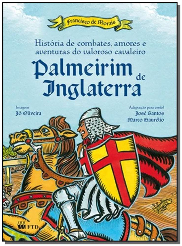 Capa do livro História de Combates, Amores e Aventuras do Valoroso Cavaleiro Palmeirim de Inglaterra, de Morais; Santos; Haurelio