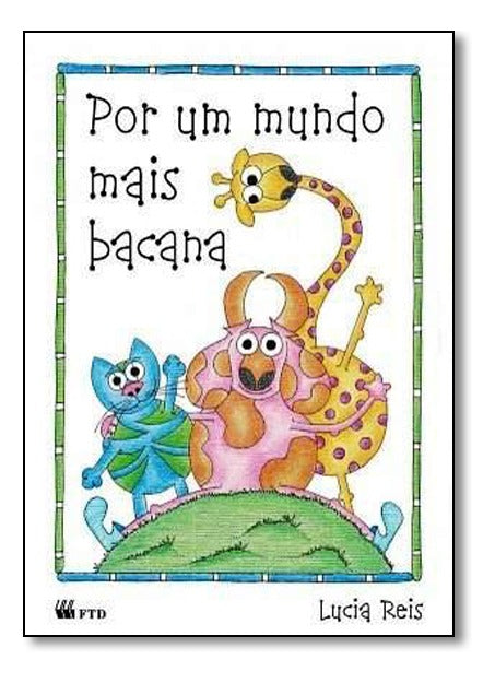 Capa do livro Por um Mundo Mais Bacana, de Lucia Reis