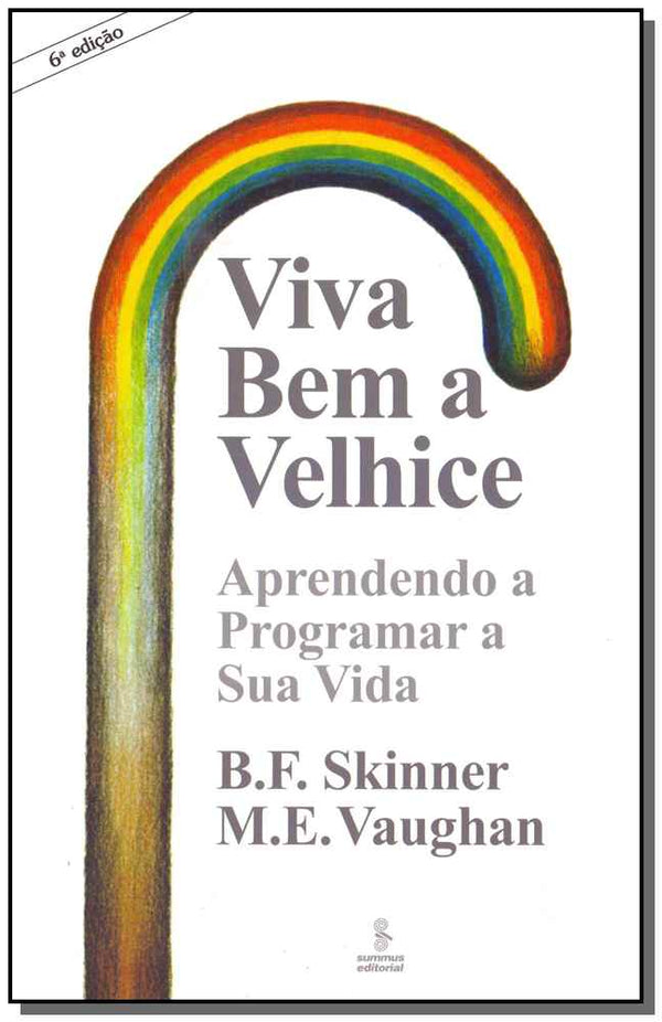 Capa do livro Viva Bem a Velhice - 06ed/85, de M. E. Vaughan, B. F. Skinner