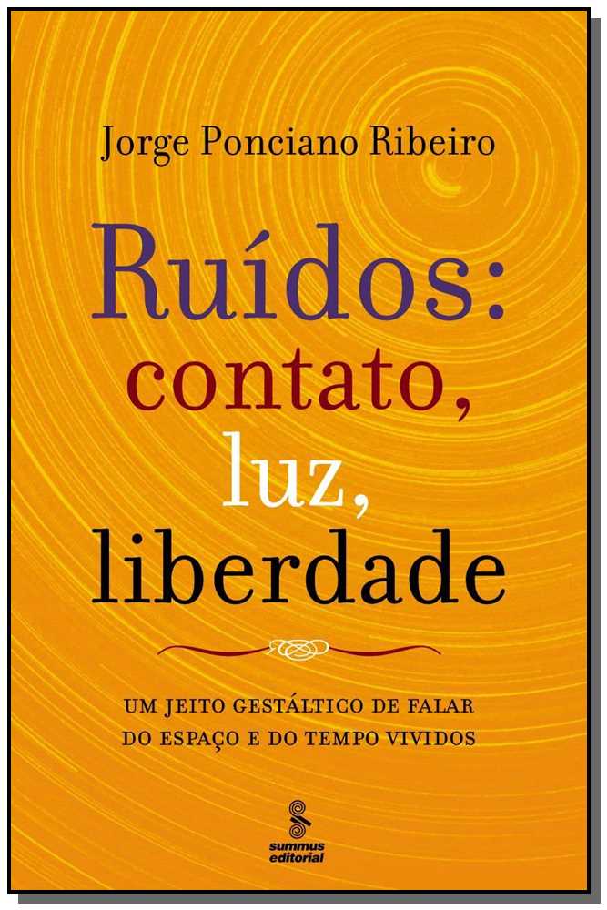 Ruídos, Contato, Luz, Liberdade