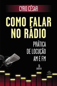 Capa do livro Como Falar no Rádio - 12ed/17, de Cyro Cesar