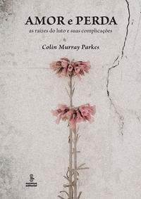 Capa do livro Amor e Perda, de Colin Murray Parkes