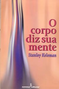 Capa do livro O Corpo Diz Sua Mente - 02ed/96, de Stanley Keleman