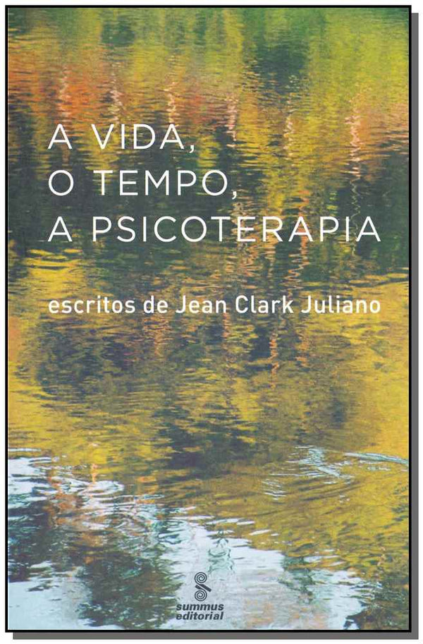 Capa do livro A Vida, o Tempo, a Psicoterapia, de Jean Clark Juliano