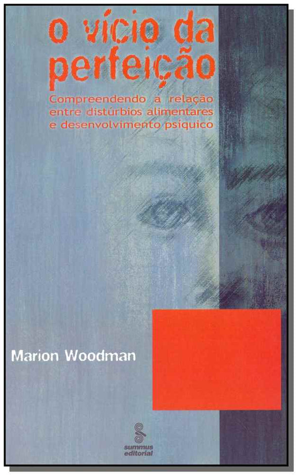 Capa do livro O Vício da Perfeição, de Marion Woodman