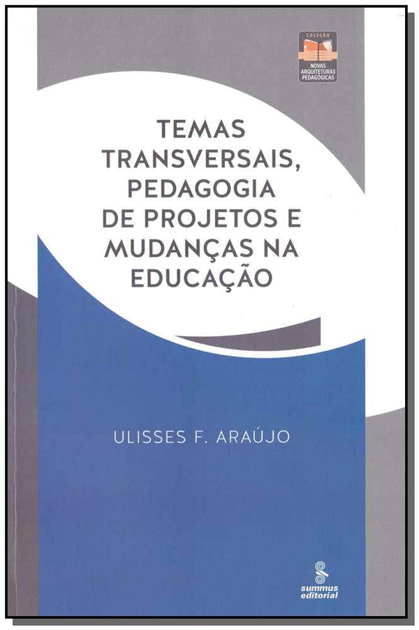Capa do livro Temas Transversais, Pedagogia de Projetos e Mudanças na Educação, de Ulisses Ferreira Araujo