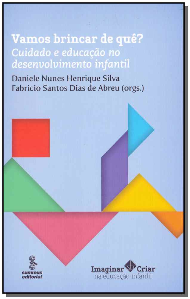 Vamos Brincar de Quê? Cuidado e Educação no Desenvolvimento Infantil
