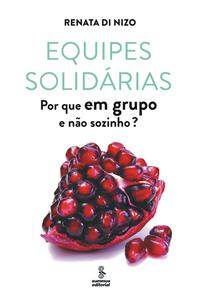 Equipes Solidárias - Por que em Grupo e Não Sozinho?