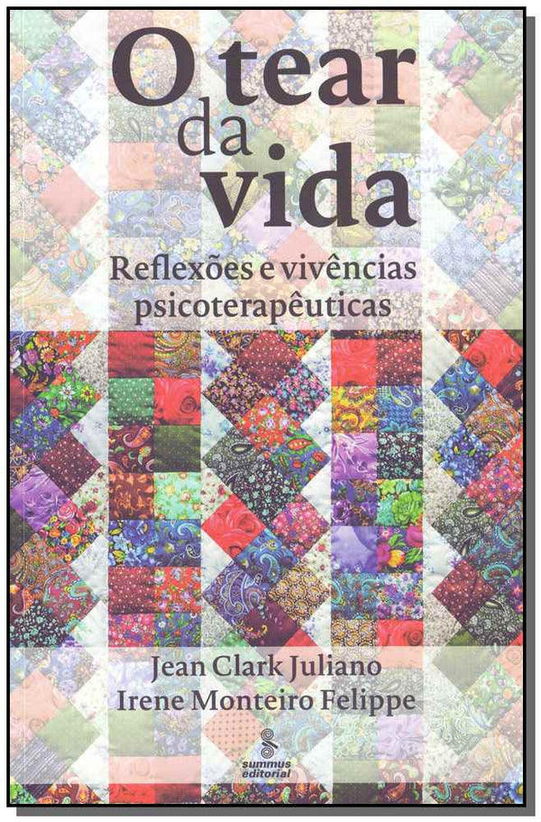 Capa do livro O Tear da Vida, de Jean Clark Juliano, Irene M. Felippe