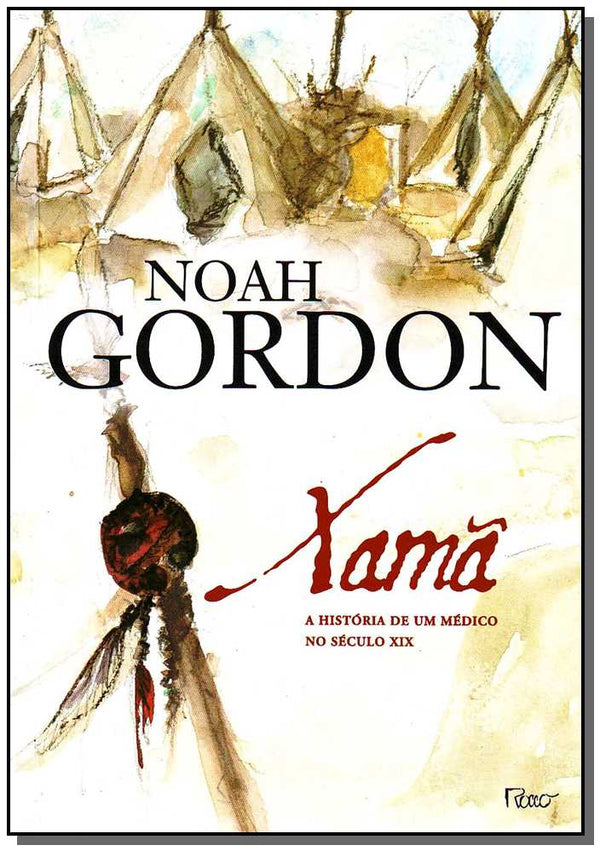 Capa do livro Xamã - A História de um Médico do Século XIX, de Noah Gordon