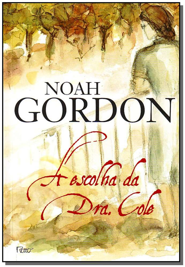 Capa do livro A Escolha da Dra. Cole, de Noah Gordon