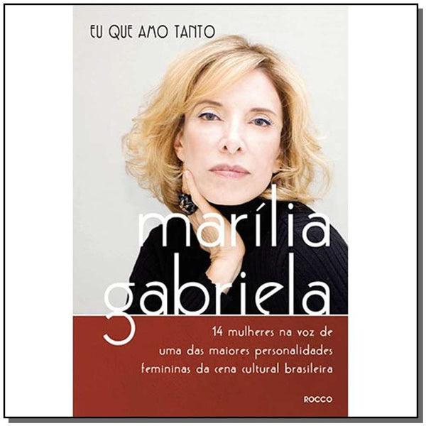 Capa do livro Eu que Amo Tanto, de Marilia Gabriela