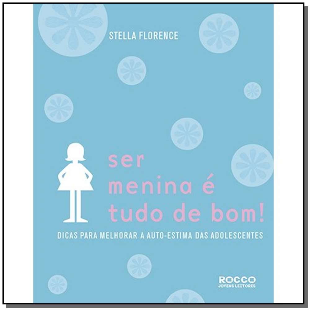 Ser Menina e Tudo de Bom!