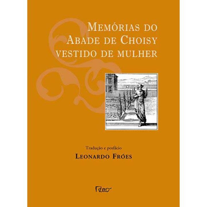Memorias do Abade de Choisy Vestido de Mulher