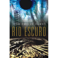 Capa do livro Rio Escuro, de John Twelve Hawks