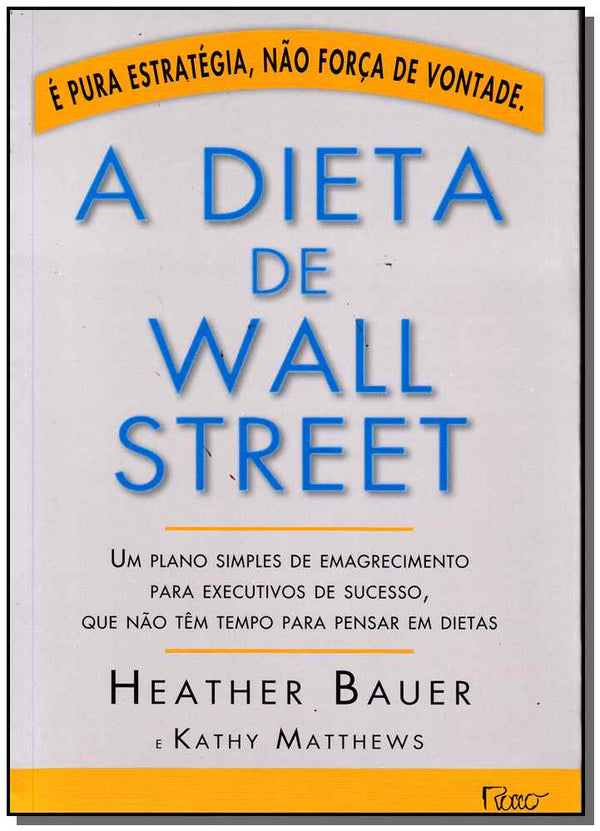 Capa do livro Dieta de Wall Street, a - Um Plano Simples de Emagrecimento para Executivos, de Heather Bauer