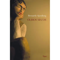 Capa do livro Olhos Secos, de Bernardo Ajzenberg