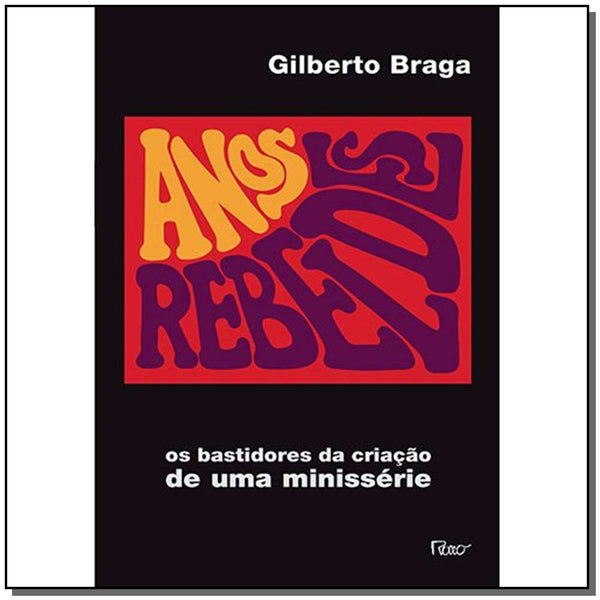Capa do livro Anos Rebeldes, de Gilberto Braga