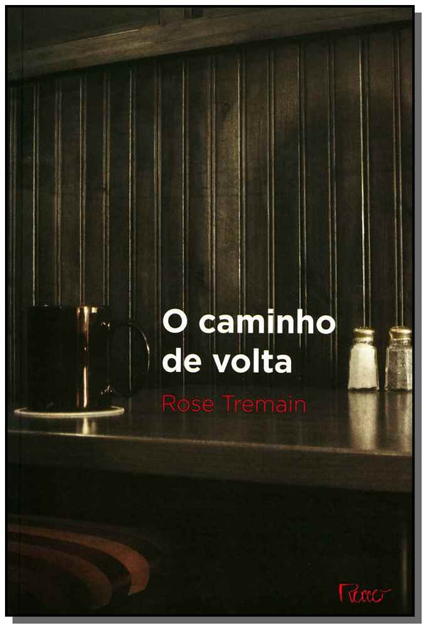 Capa do livro Caminho de Volta, o, de Rose Tremain