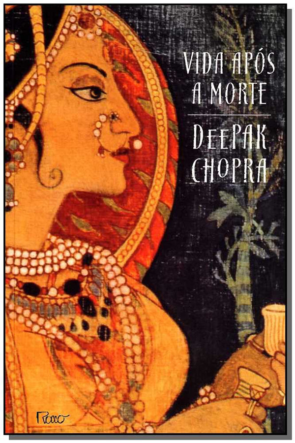 Capa do livro Vida Após a Morte - O que Acontece Quando Morremos?, de Deepak Chopra