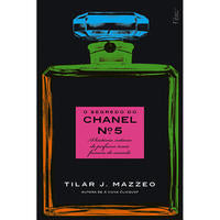 O Segredo do Chanel Nº 5 - A História Íntima do Perfume Mais Famoso do Mundo