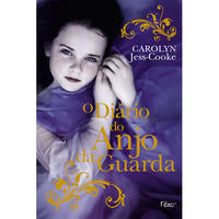Capa do livro Diario do Anjo da Guarda, o, de Carolyn Jess-Cooke