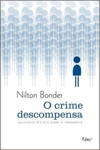 Capa do livro O Crime Descompensa - Um Ensaio Místico sobre a Impunidade, de Nilton Bonder
