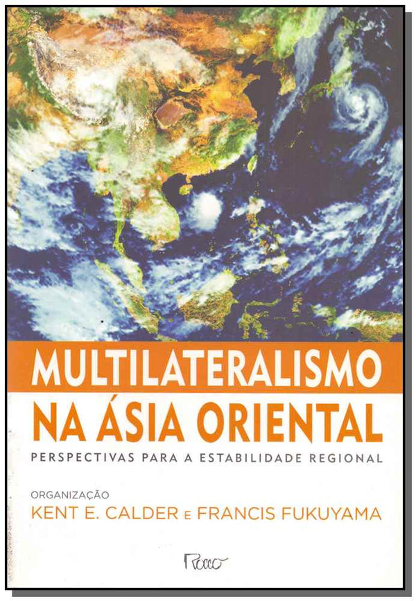 Capa do livro Multilateralismo na Asia Oriental, de Kente Calder, Francis Fukuyama