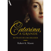 Catarina, a Grande - Retrato de uma Mulher