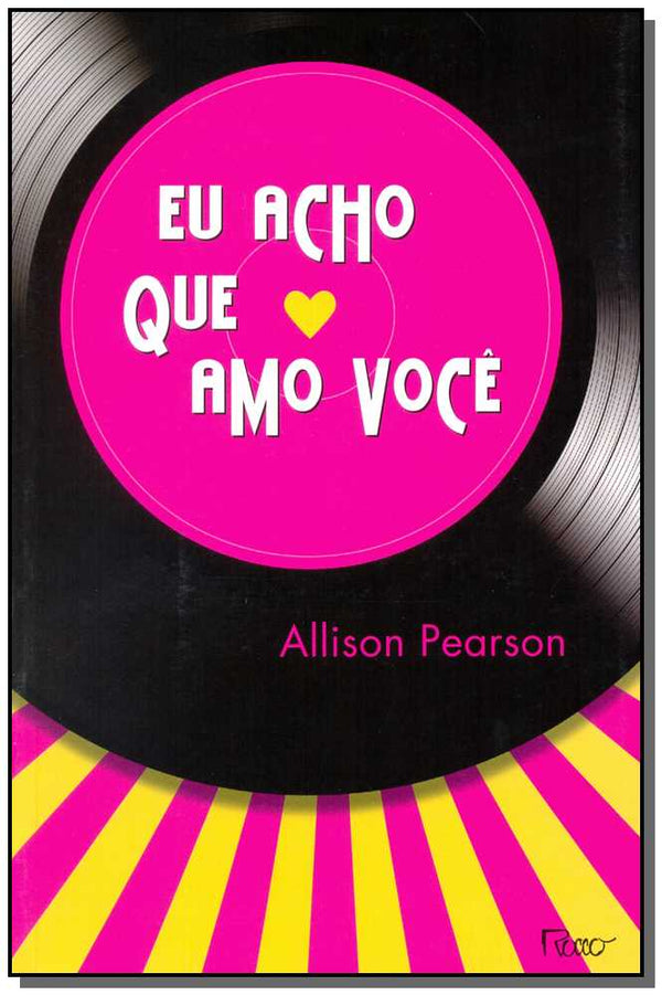 Capa do livro Eu Acho que Amo Você, de Allison Pearson
