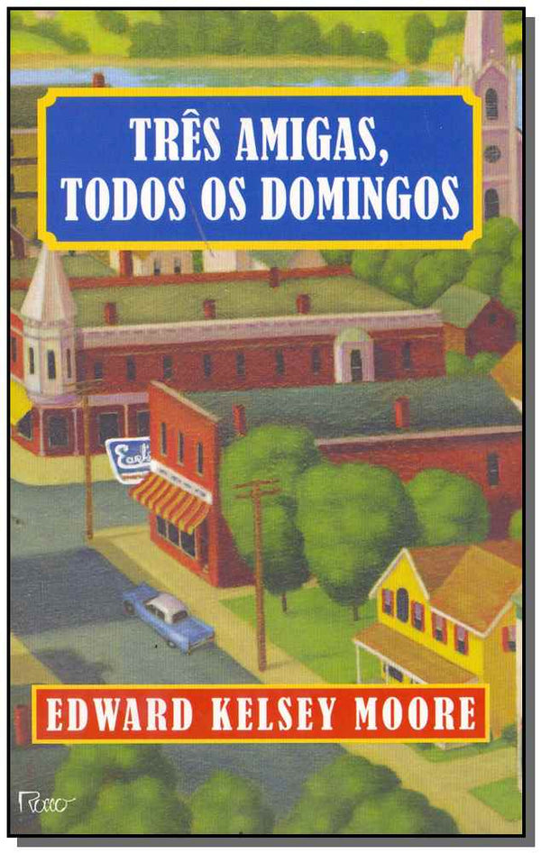 Capa do livro Tres Amigas, Todos os Domingos, de Edward Kesley Moore