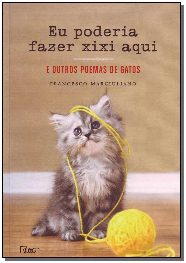 Eu Poderia Fazer Xixi Aqui - E Outros Poemas de Gatos