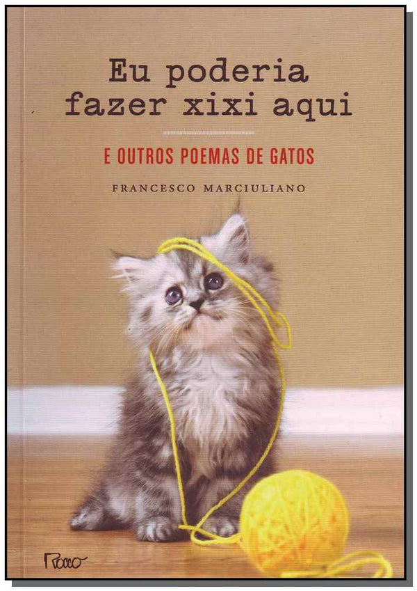Capa do livro Eu Poderia Fazer Xixi Aqui - E Outros Poemas de Gatos, de Francesco Marciuliano