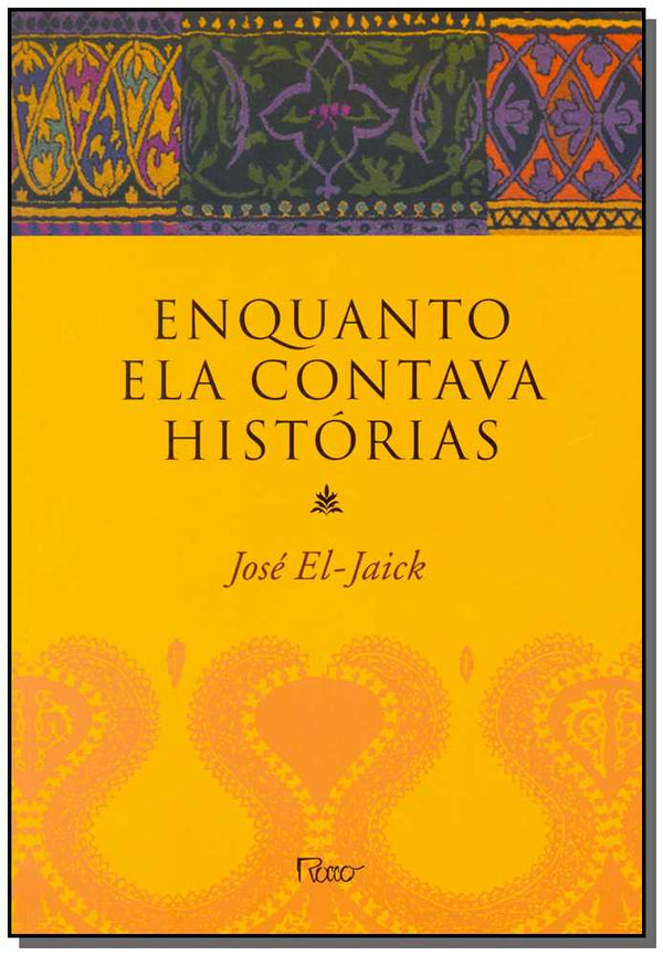Capa do livro Enquanto Ela Contava Histórias, de Jose El-Jaick