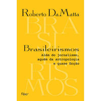 Capa do livro Brasileirismos - Além do Jornalismo, Aquém da Antropologia e Quase Ficção, de Roberta da Matta