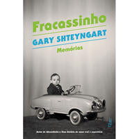 Capa do livro Fracassinho - Memórias, de Cary Shteyngart