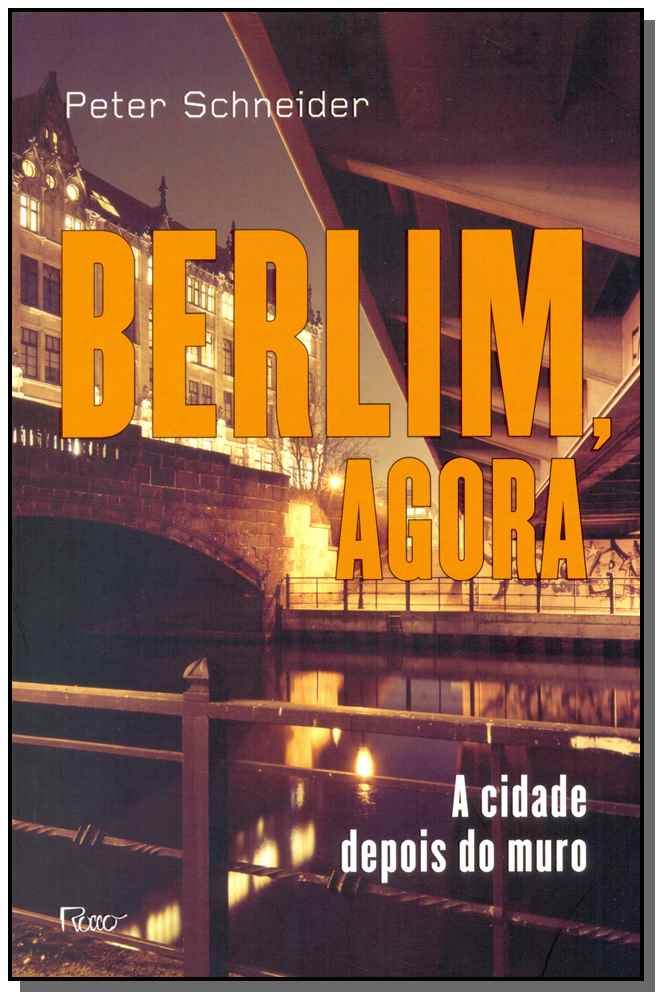 Berlim , Agora - A Cidade Depois do Muro
