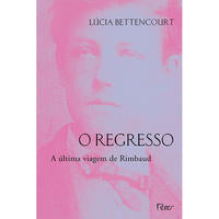 O Regresso - A Última Viagem de Rimbaud