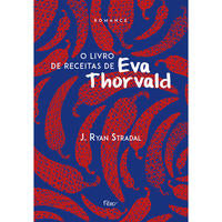 Capa do livro O Livro de Receitas de Eva Thorvald, de J. Ryan Stradal