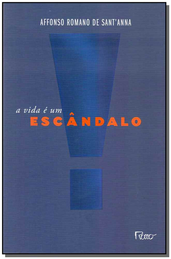 Capa do livro Vida É um Escândalo, a, de Affonso Romano de Sant Anna