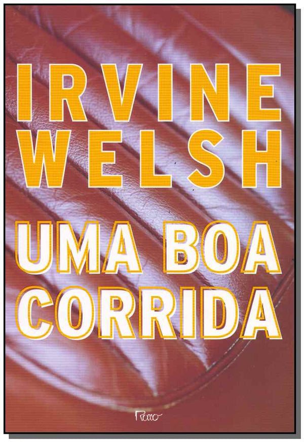 Capa do livro Uma Boa Corrida, de Irvine Welsh