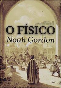 Capa do livro O Físico - A Europeia de um Médico Medieval, de Noah Gordon